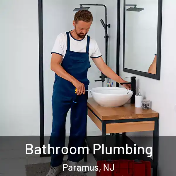  Bathroom Plumbing Paramus, NJ
