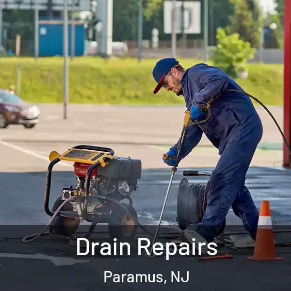  Drain Repairs Paramus, NJ