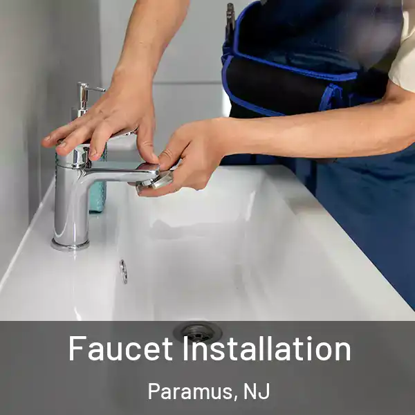  Faucet Installation Paramus, NJ