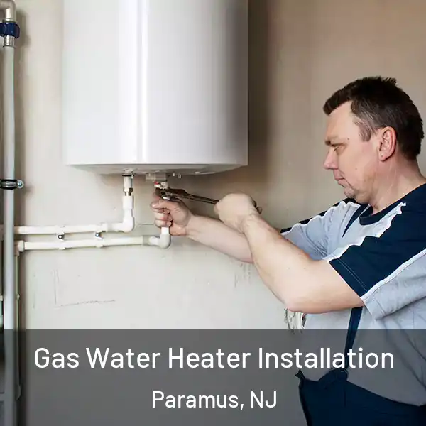  Gas Water Heater Installation Paramus, NJ
