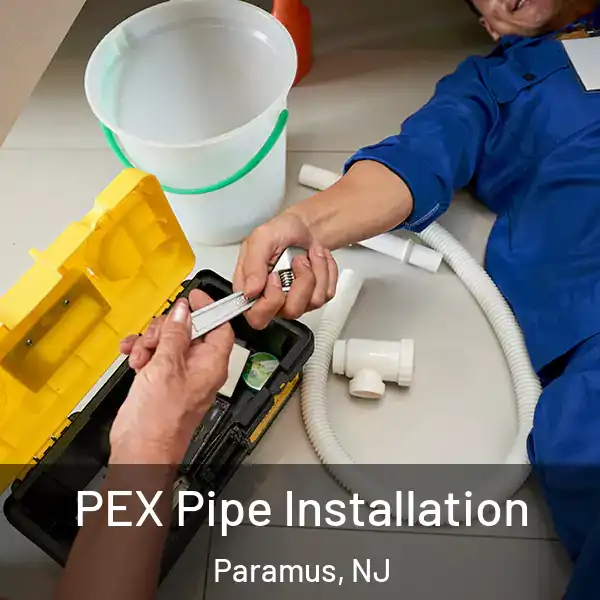  PEX Pipe Installation Paramus, NJ