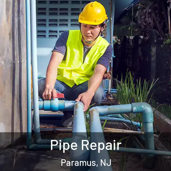  Pipe Repair Paramus, NJ