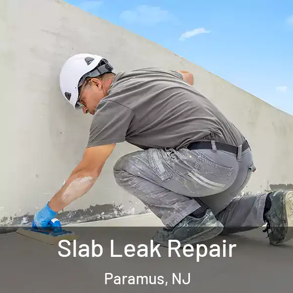  Slab Leak Repair Paramus, NJ