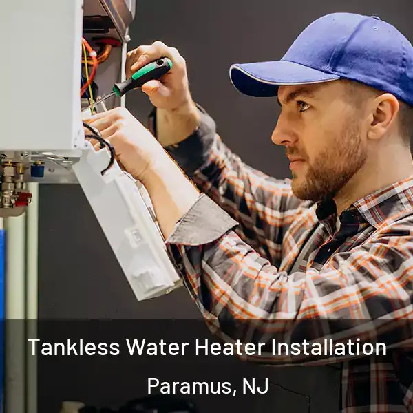  Tankless Water Heater Installation Paramus, NJ