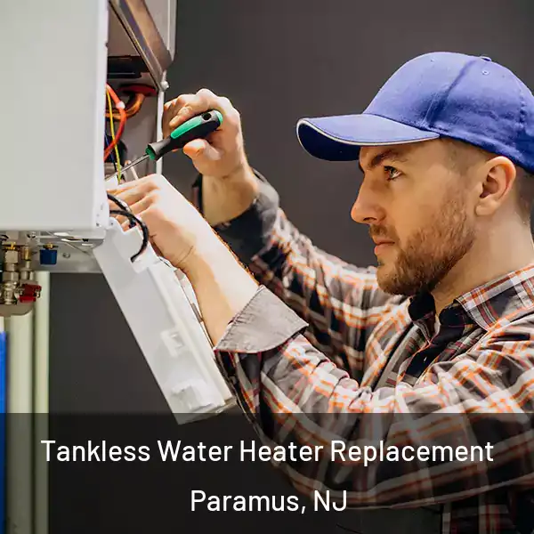  Tankless Water Heater Replacement Paramus, NJ