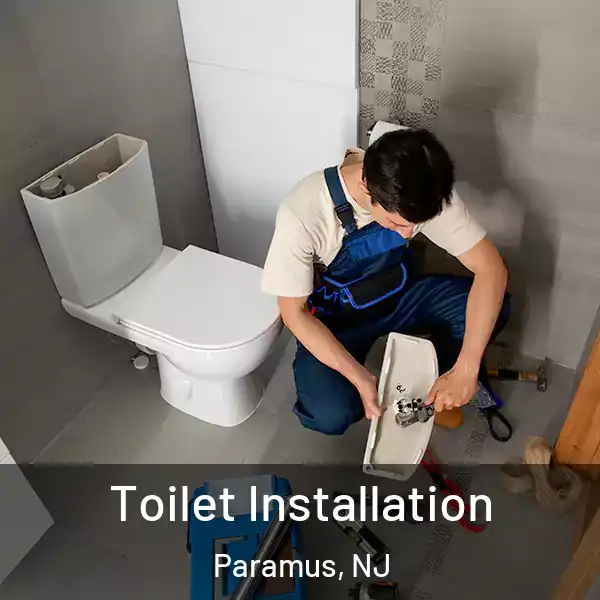  Toilet Installation Paramus, NJ