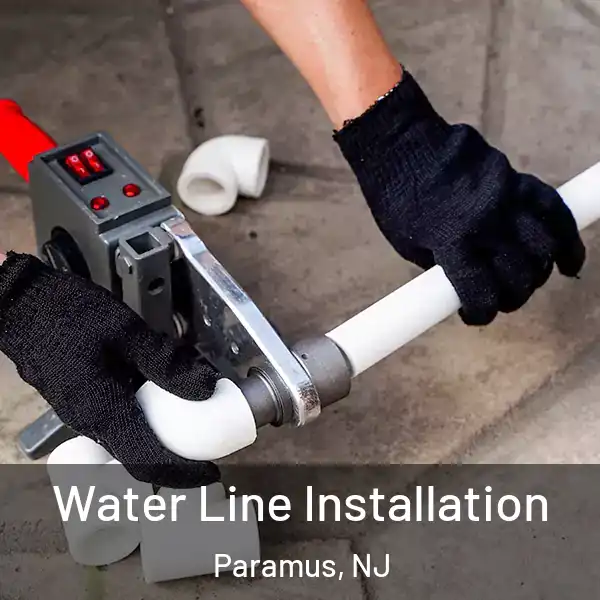  Water Line Installation Paramus, NJ